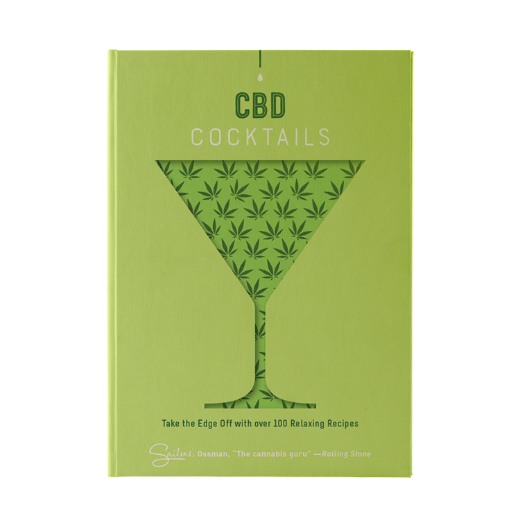 Hemp Cocktails: Take the edge off with over 100 relaxing recipes