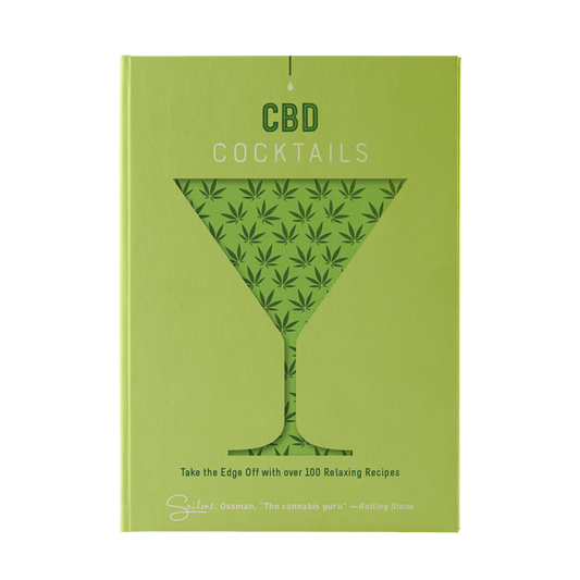 Hemp Cocktails: Take the edge off with over 100 relaxing recipes