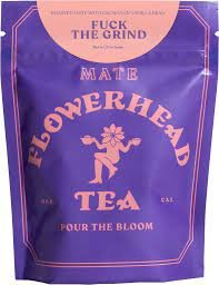 Flowerhead Fuck the Grind Tea